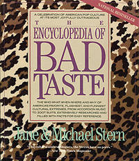 The Encyclopedia of Bad Taste