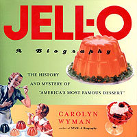 Jell-O: A Biography