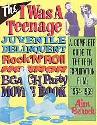 I Was A Teenage Juvenile Delinquent Rock 'n' Roll Horror Beach Party MovieBook